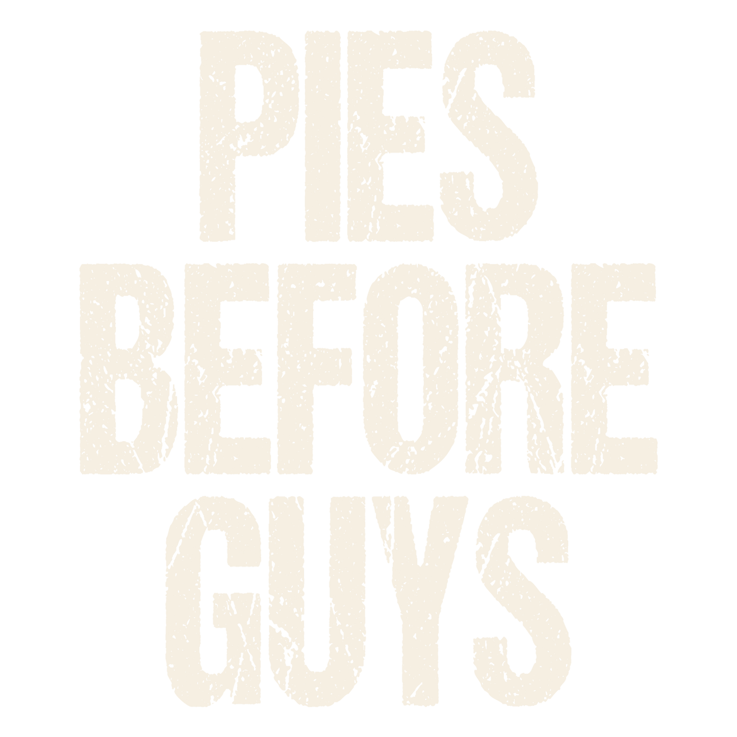 Pies Before Guys