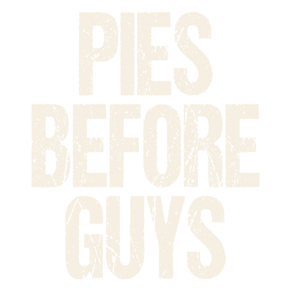 Pies Before Guys