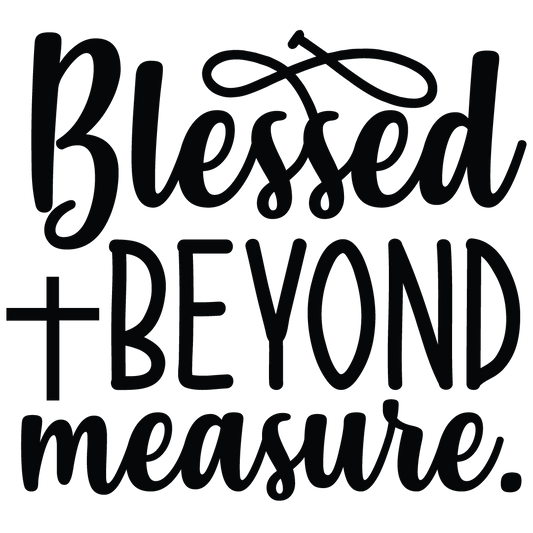 Blessed Beyond Measure