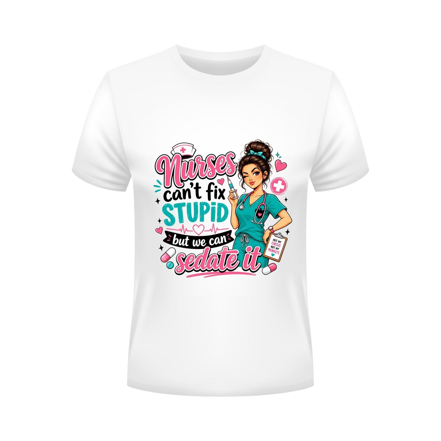 Nurse Can't Fix Stupid but We Can Sedate it