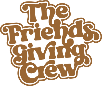 The Friendsgiving Crew BOLD